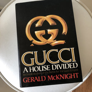 Gucci: A House Divided by Gerald McKnight